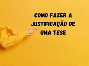 Como Fazer Justificação de uma Tese