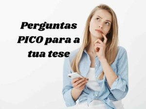 Mulher a pensar enquanto segura o telemóvel, ilustrando o conceito de perguntas PICO para a tese.